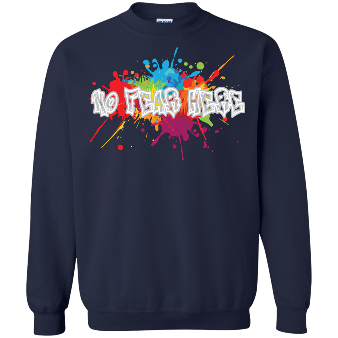 No Fear Here Crewneck Pullover Sweatshirt