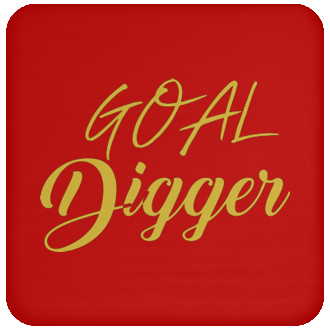 Goal Digger Coaster
