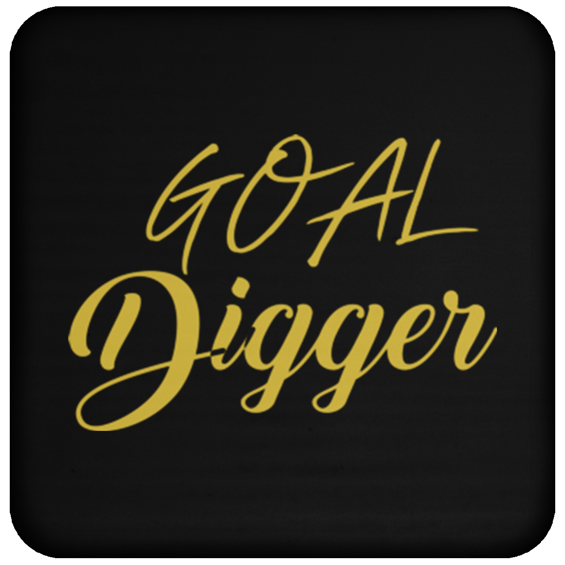 Goal Digger Coaster