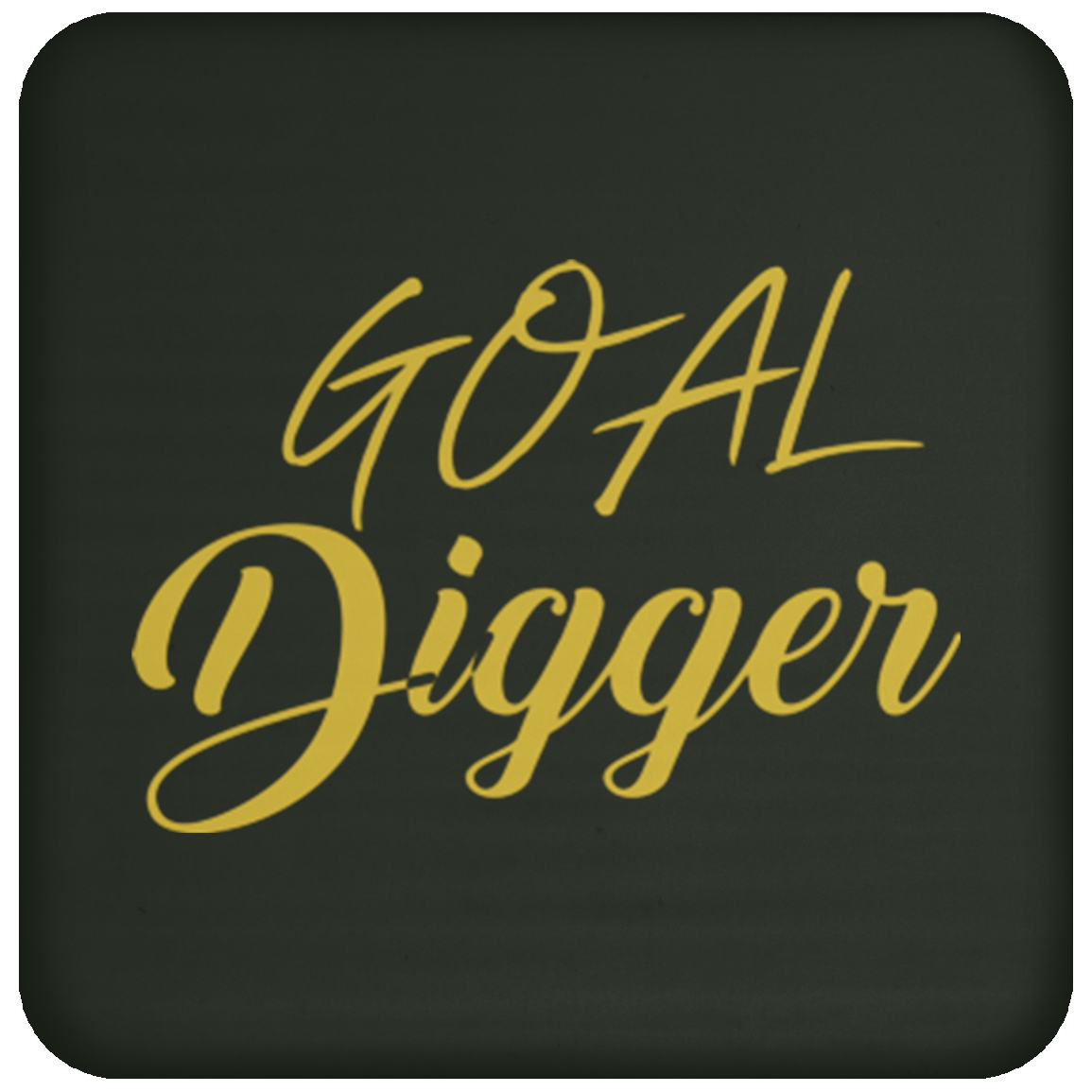 Goal Digger Coaster