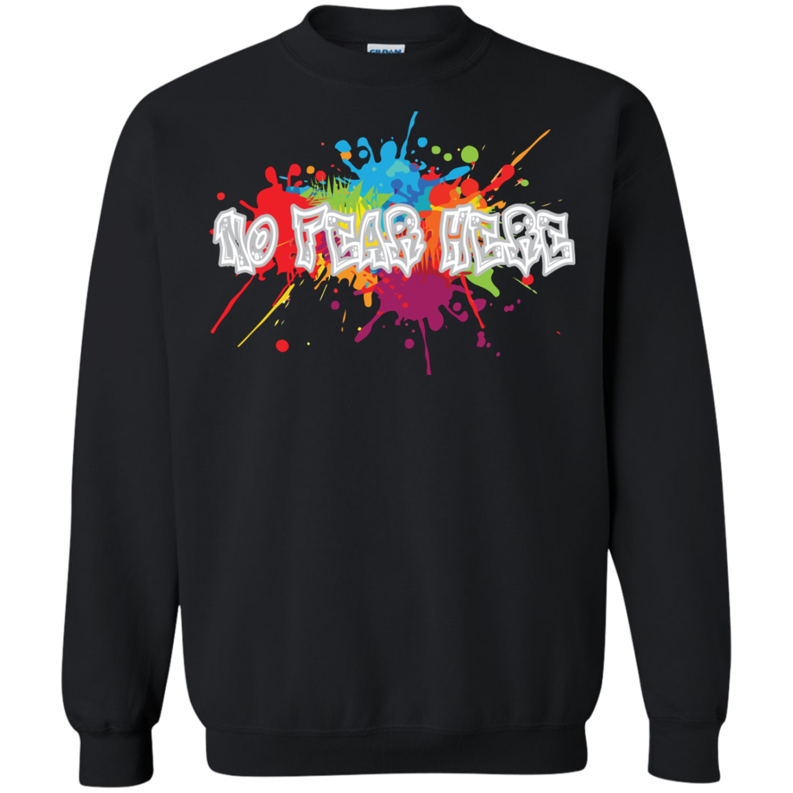 No Fear Here Crewneck Pullover Sweatshirt
