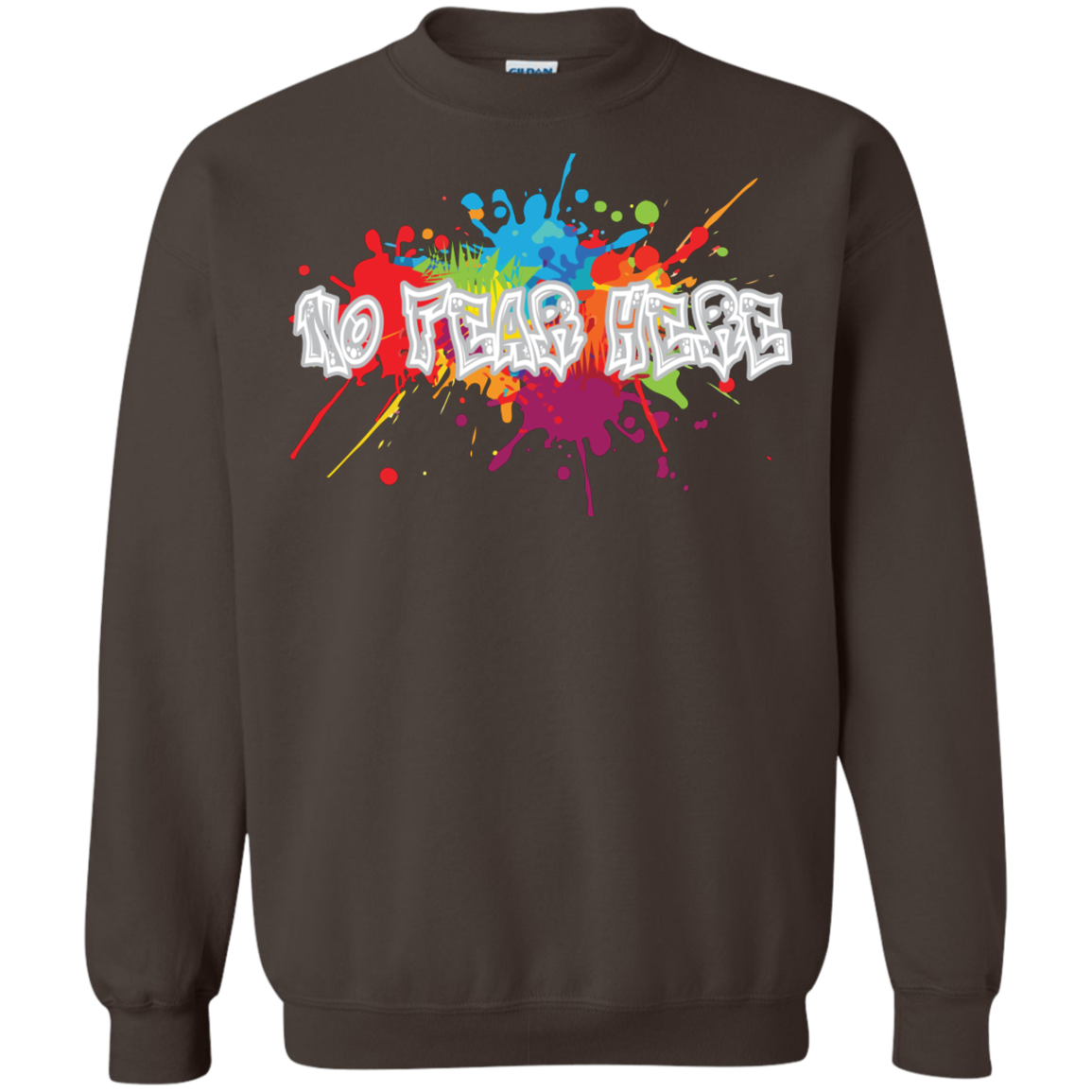 No Fear Here Crewneck Pullover Sweatshirt