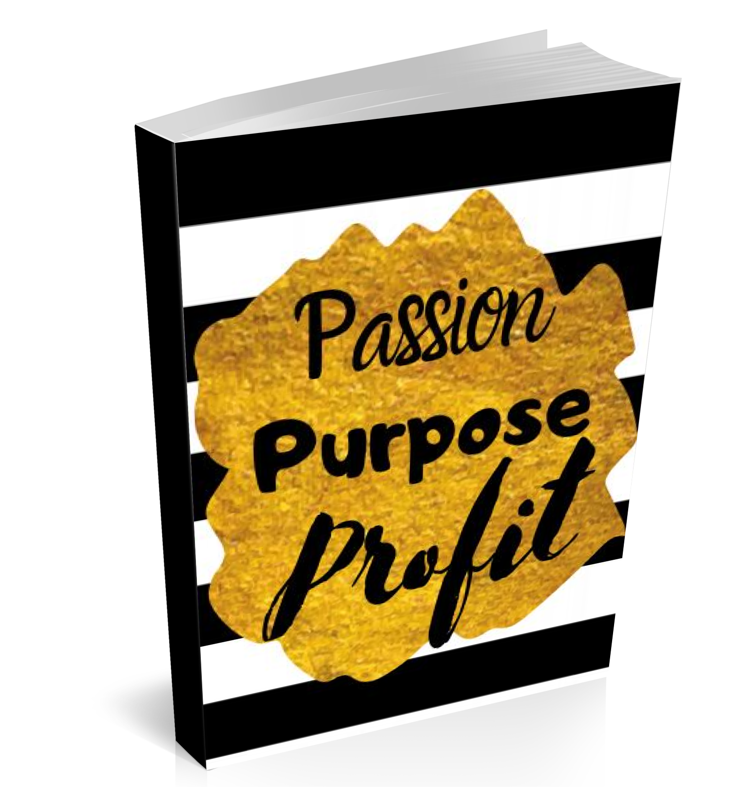 Passion, Purpose, & Profit Journal